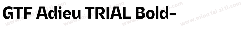 GTF Adieu TRIAL Bold字体转换